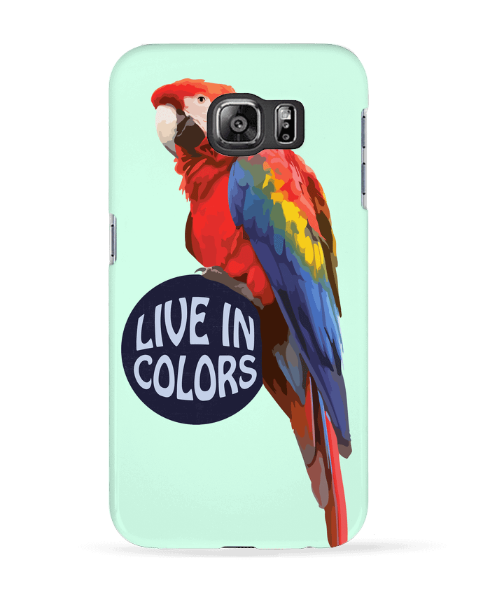 Case 3D Samsung Galaxy S6 Perroquet - Live in colors - justsayin