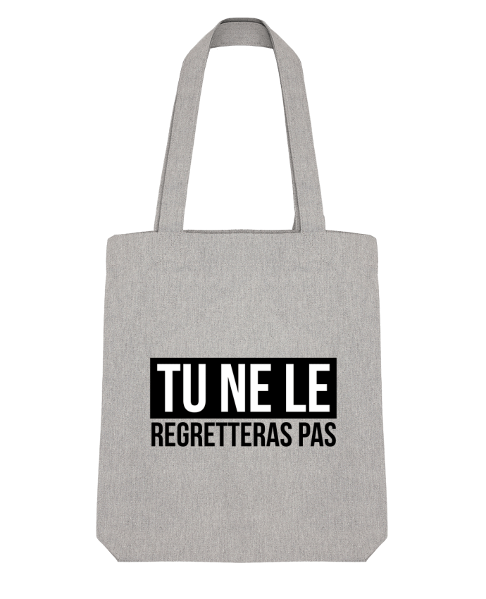 Tote Bag Stanley Stella Tu ne le regretteras pas ! par tunetoo 