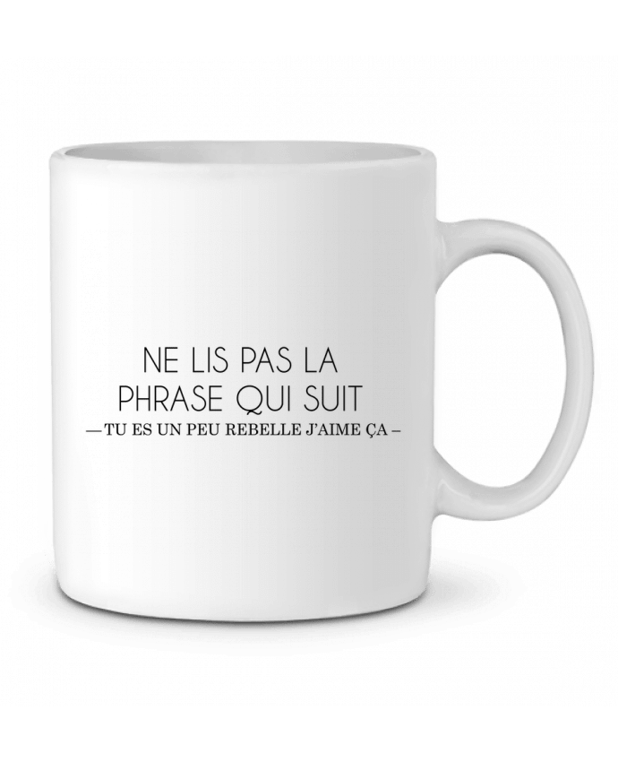 Taza Cerámica Ne lis pas la phrase qui suit ... Tu es un peu rebelle j'aime ça ! por tunetoo