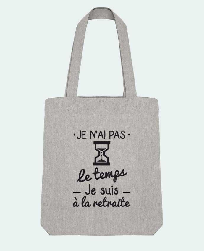 Tote Bag Stanley Stella Pas le temps, je suis à la retraite, tee shirt retraité par Benichan 