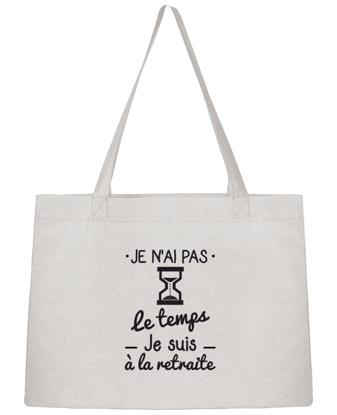 Shopping tote bag Stanley Stella Pas le temps, je suis à la retraite, tee shirt retraité by Benichan