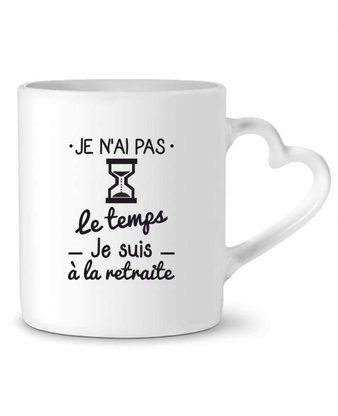 Mug Heart Pas le temps, je suis à la retraite, tee shirt retraité by Benichan