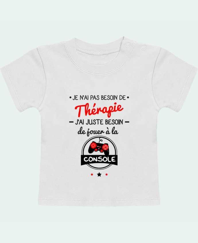 Camiseta Bebé Manga Corta Tee shirt marrant pour geek,gamer : Je n'ai pas besoin de thérapie, j'ai juste besoin