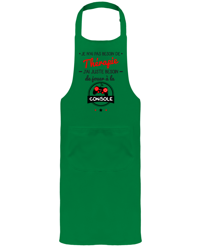 Garden or Sommelier Apron with Pocket Tee shirt marrant pour geek,gamer : Je n'ai pas besoin de thérapie, j'ai juste