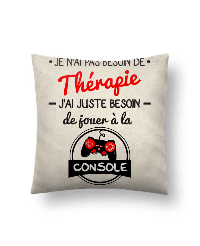 Cojín Piel de Melocotón 45 x 45 cm Tee shirt marrant pour geek,gamer : Je n'ai pas besoin de thérapie, j'ai juste bes