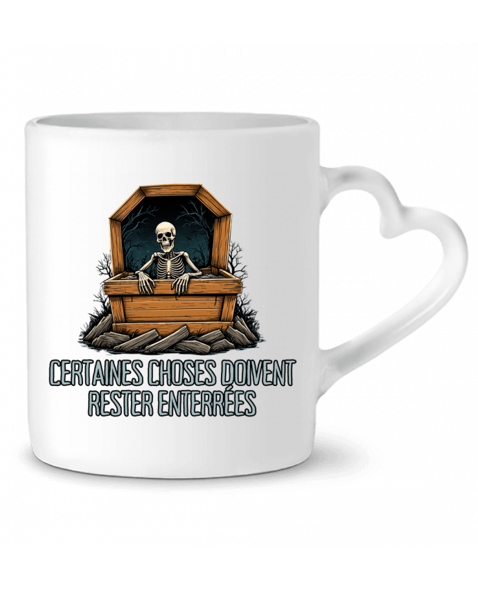 Mug coeur Certaines Choses Doivent Rester Enterrées par Phocea Editions