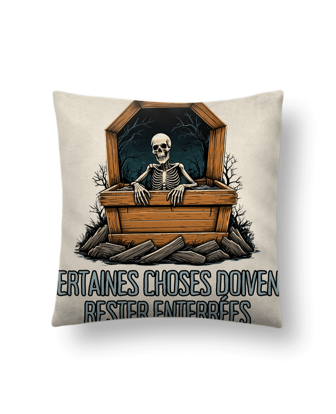Coussin suédine Certaines Choses Doivent Rester Enterrées par Phocea Editions