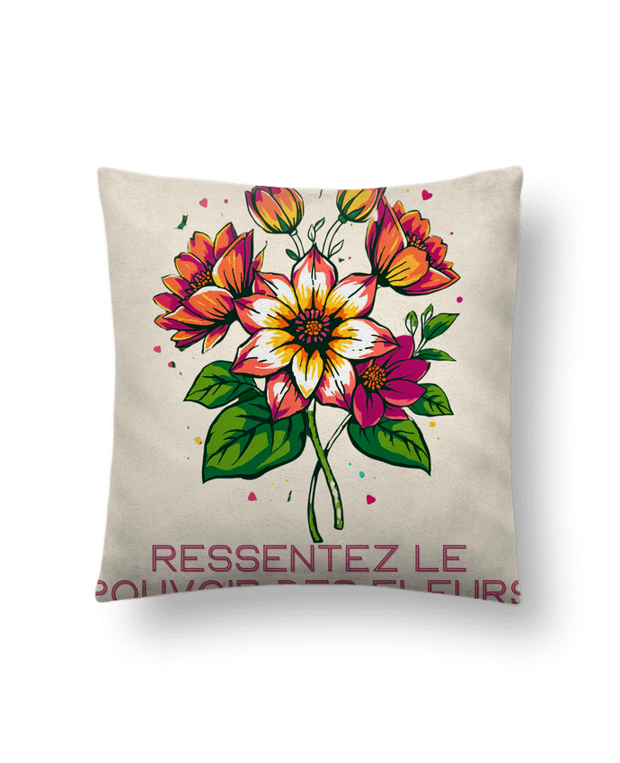 Coussin suédine Ressentez Le Pouvoir Des Fleurs par Phocea Editions