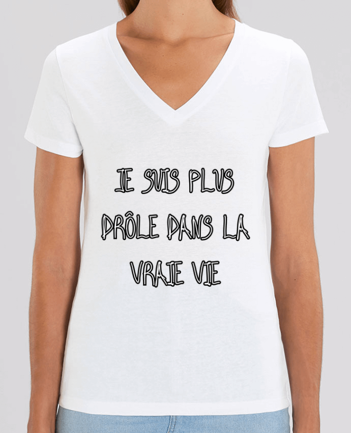 Tee-shirt femme Je Suis Plus Drôle Dans La Vraie Vie Par  Phocea Editions