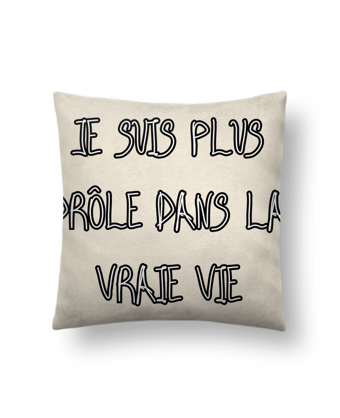 Coussin suédine Je Suis Plus Drôle Dans La Vraie Vie par Phocea Editions