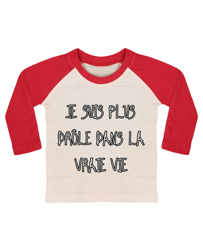 Tee-shirt Bébé Baseball ML Je Suis Plus Drôle Dans La Vraie Vie par Phocea Editions