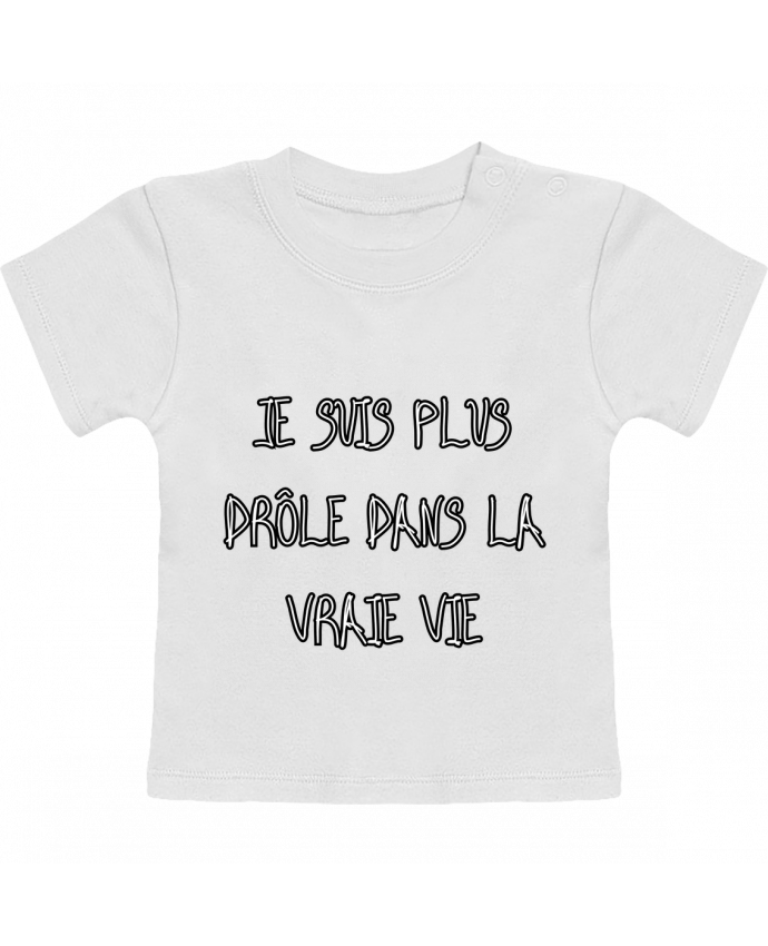 T-shirt bébé Je Suis Plus Drôle Dans La Vraie Vie manches courtes du designer Phocea Editions