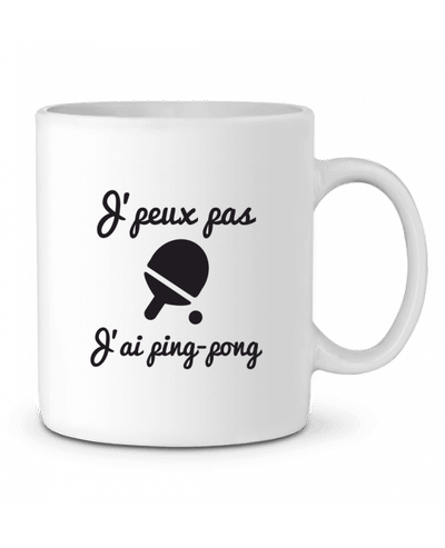 Mug  J'peux pas j'ai ping-pong,pongiste,je peux pas j'ai ping pong par Benichan