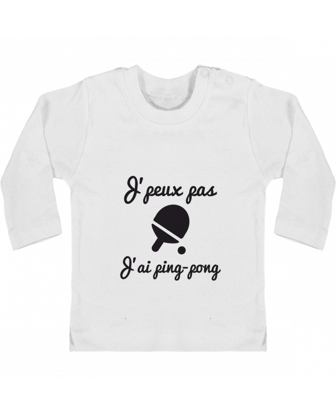 Baby T-shirt with press-studs long sleeve J'peux pas j'ai ping-pong,pongiste,je peux pas j'ai ping pong manches longues du des