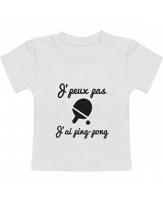T-Shirt Baby Short Sleeve J'peux pas j'ai ping-pong,pongiste,je peux pas j'ai ping pong manches courtes du des