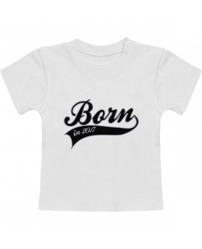 T-Shirt Baby Short Sleeve Born in 2017 manches courtes du designer justsayin