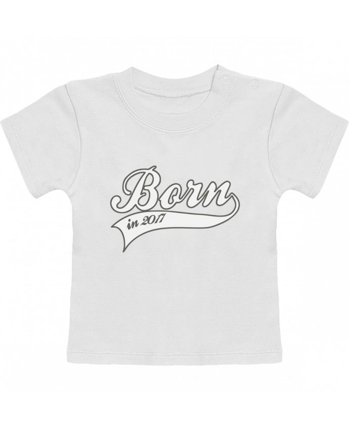 T-Shirt Baby Short Sleeve Born in 2017 manches courtes du designer justsayin