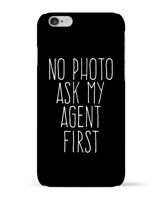 Coque iPhone 6 No photo ask my agent par justsayin