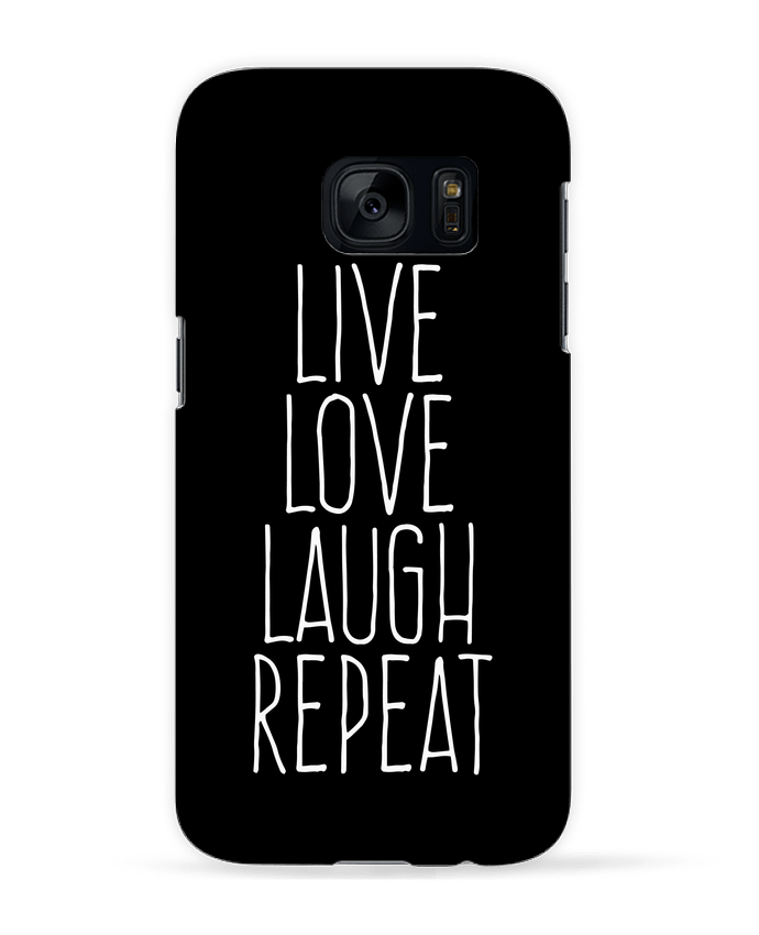 Coque 3D Samsung Galaxy S7  Live love laugh repeat par justsayin