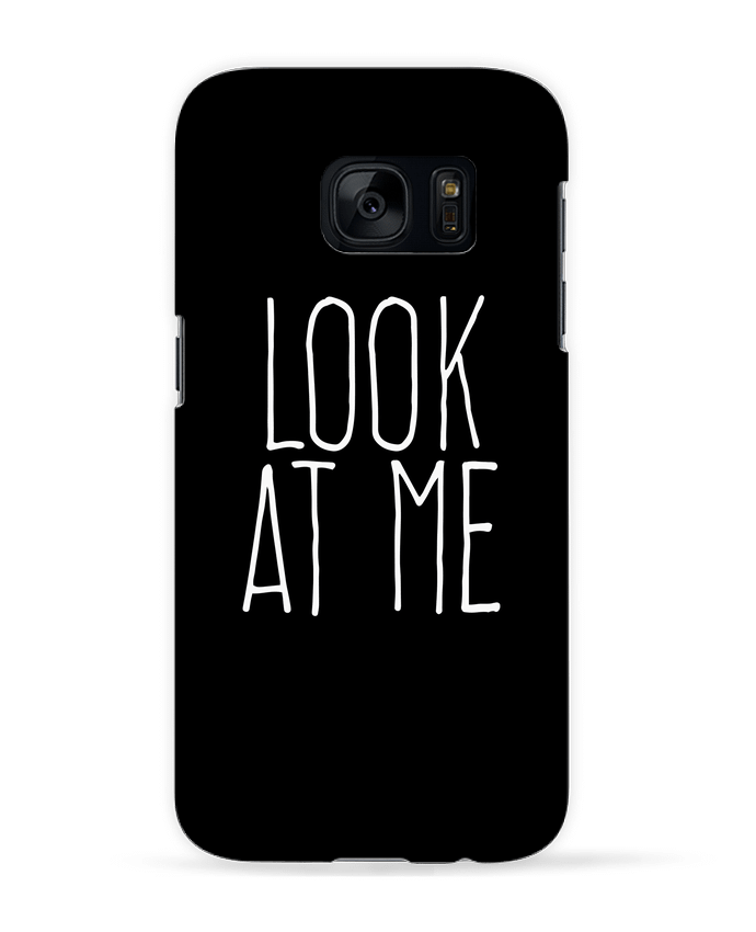 Case 3D Samsung Galaxy S7 Look at me by justsayin