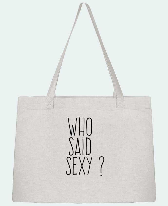 Shopping tote bag Stanley Stella Who said sexy ? by justsayin