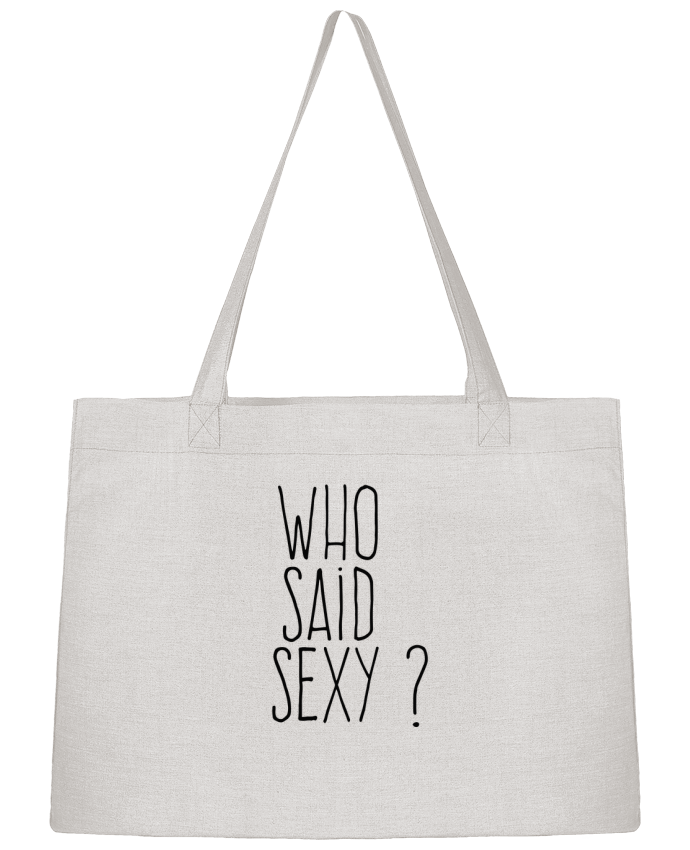 Shopping tote bag Stanley Stella Who said sexy ? by justsayin