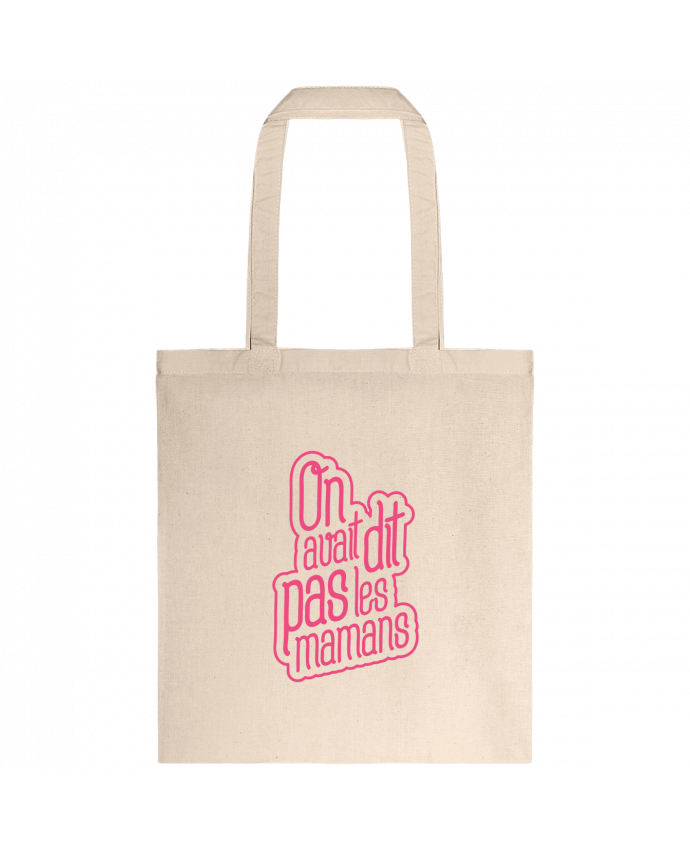 Tote-bag On avait dit pas les mamans par tunetoo