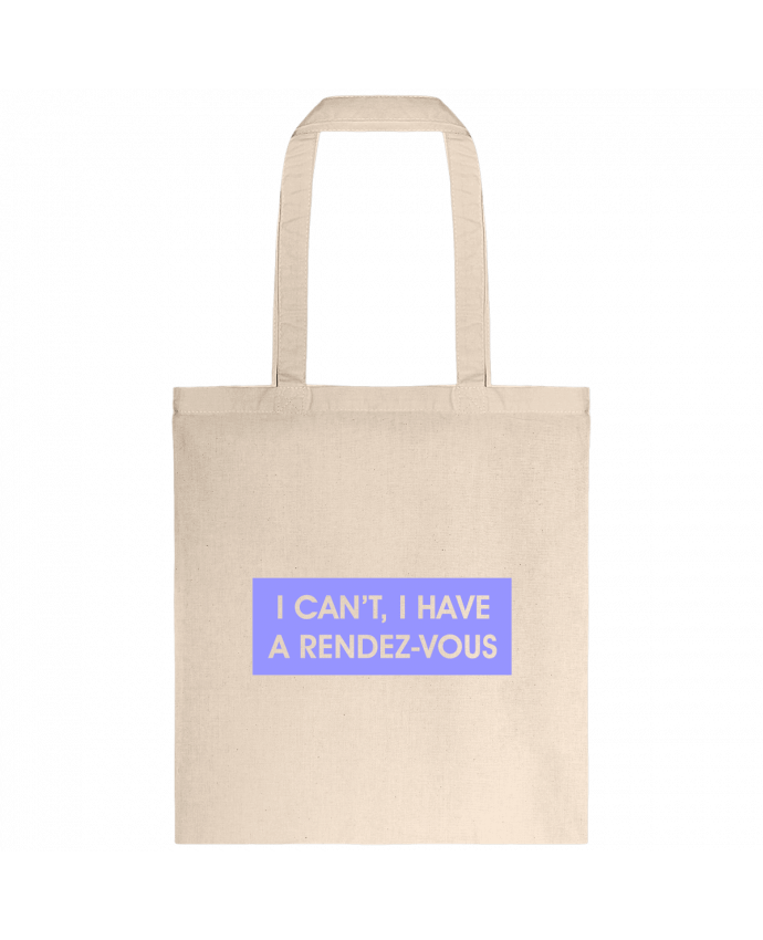 Tote-bag I can't, I have a rendez-vous par tunetoo