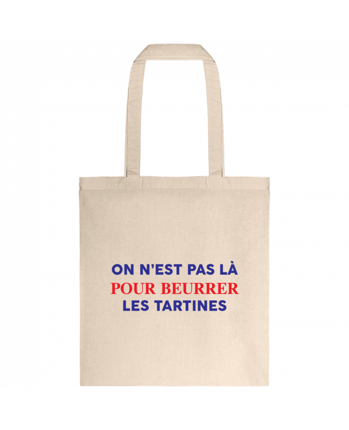 Tote-bag On n'est pas là pour beurrer les tartines par tunetoo