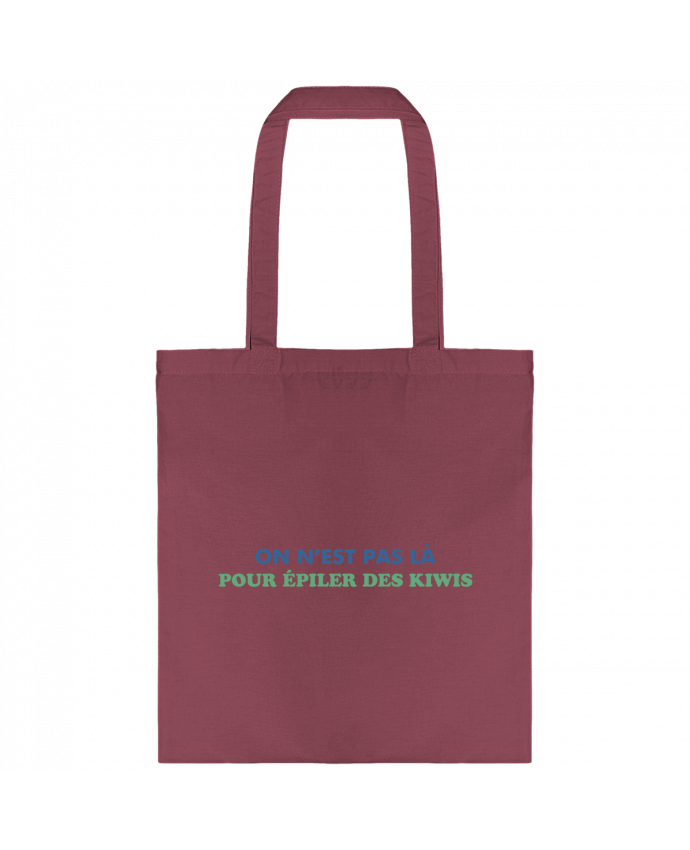 Tote-bag On n'est pas là pour épiler les kiwis par tunetoo