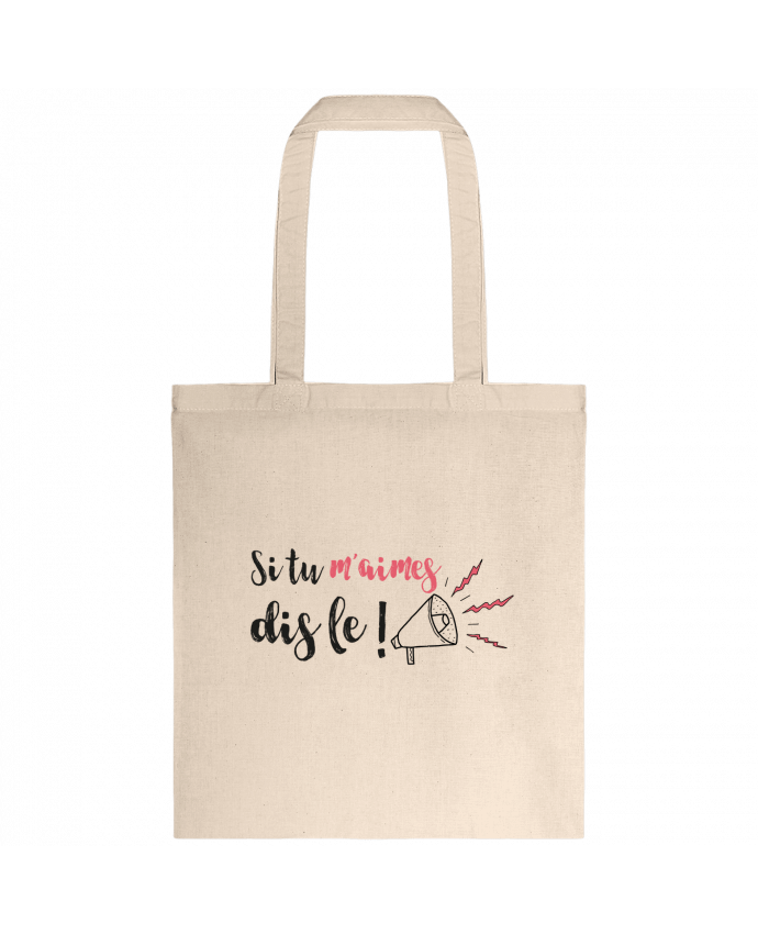 Tote-bag Si tu m'aimes dis le ! par tunetoo