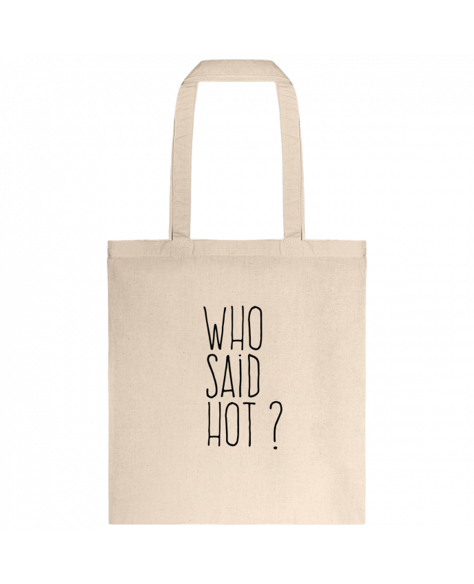 Tote-bag Who said hot ? par justsayin