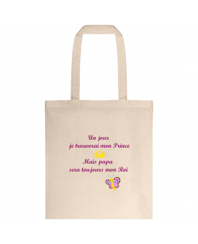 Tote-bag Un jour je trouverai mon prince mais papa sera toujours mon roi ! par tunetoo