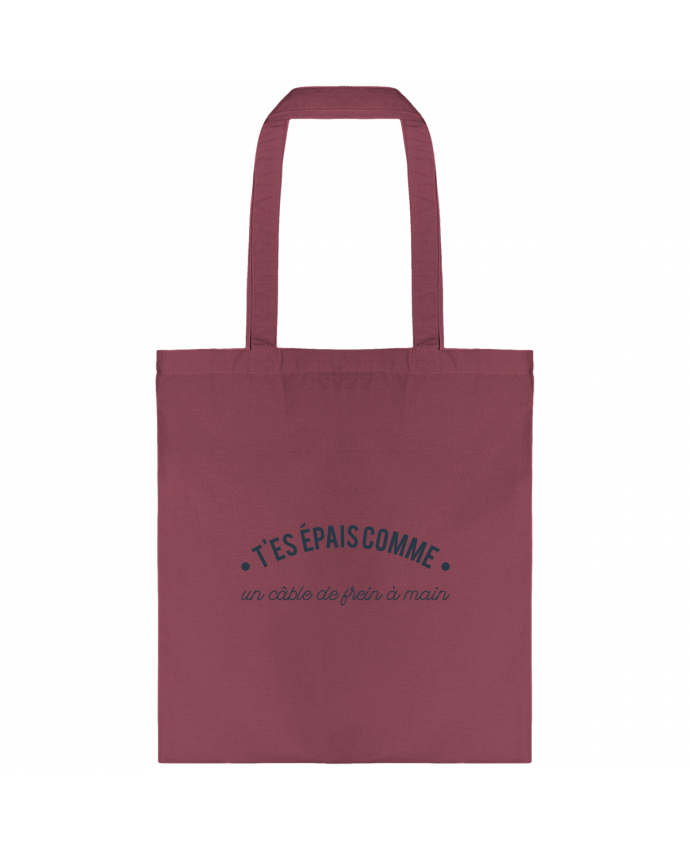 Tote-bag T'es épais comme un câble de frein à main par tunetoo