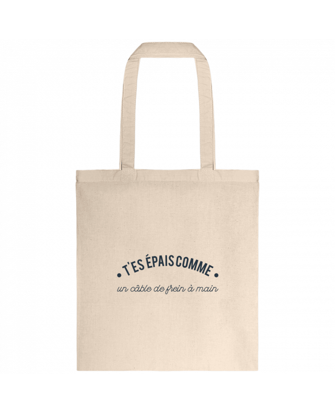 Tote-bag T'es épais comme un câble de frein à main par tunetoo