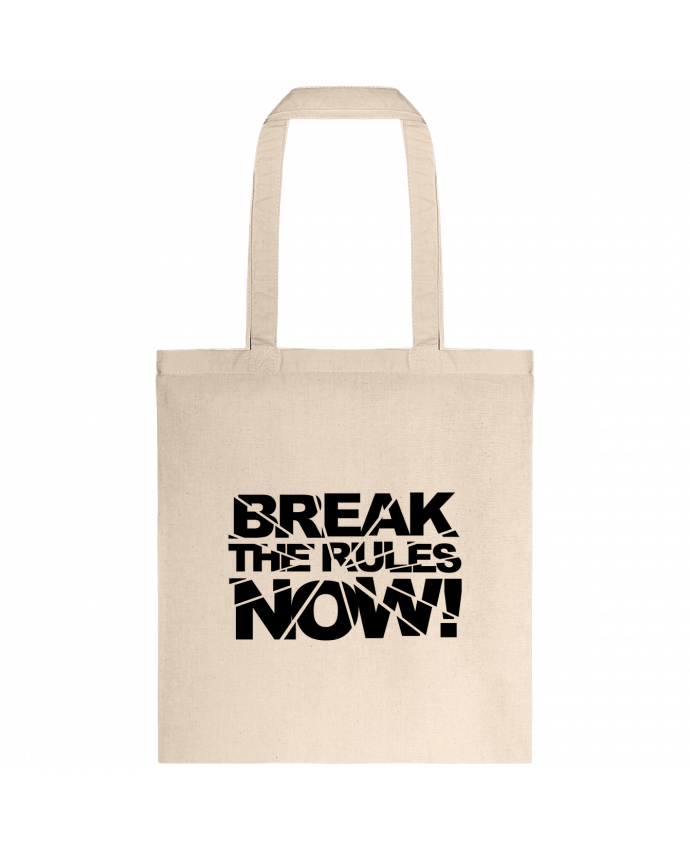 Tote-bag Break The Rules Now ! par Freeyourshirt.com