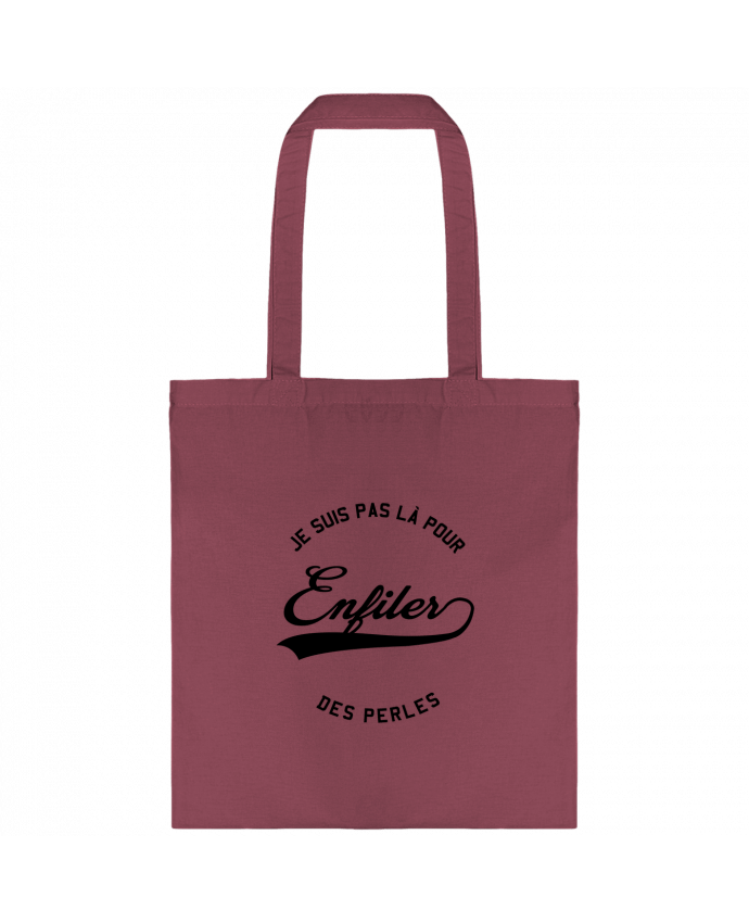 Tote-bag Je suis pas là pour enfiler des perles par tunetoo