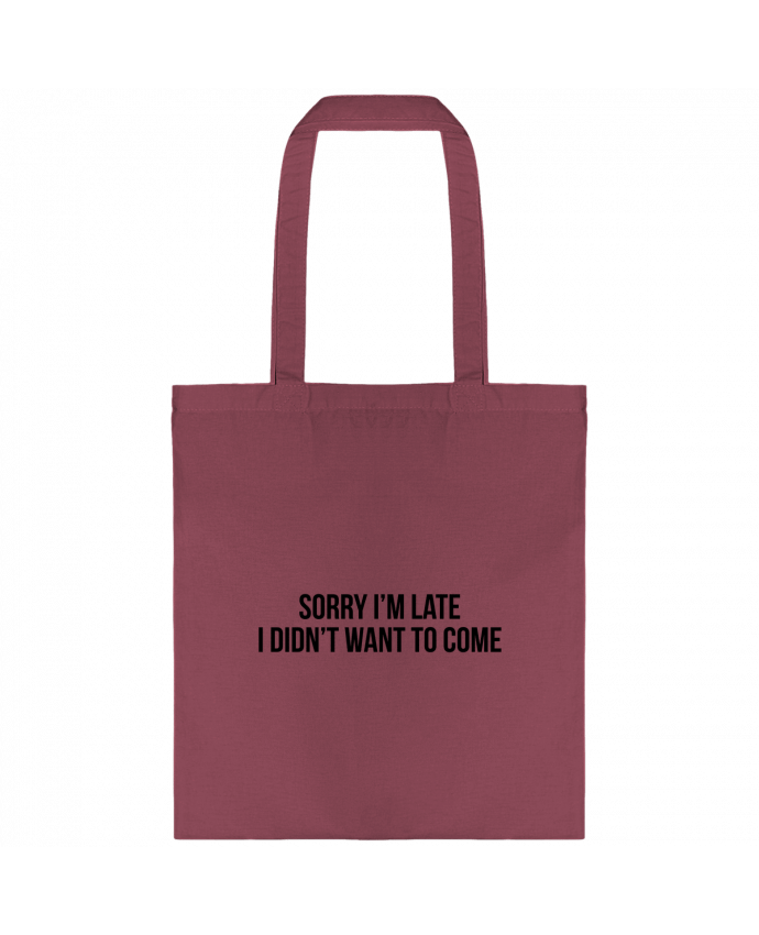 Tote-bag Sorry I'm late I didn't want to come 2 par Bichette