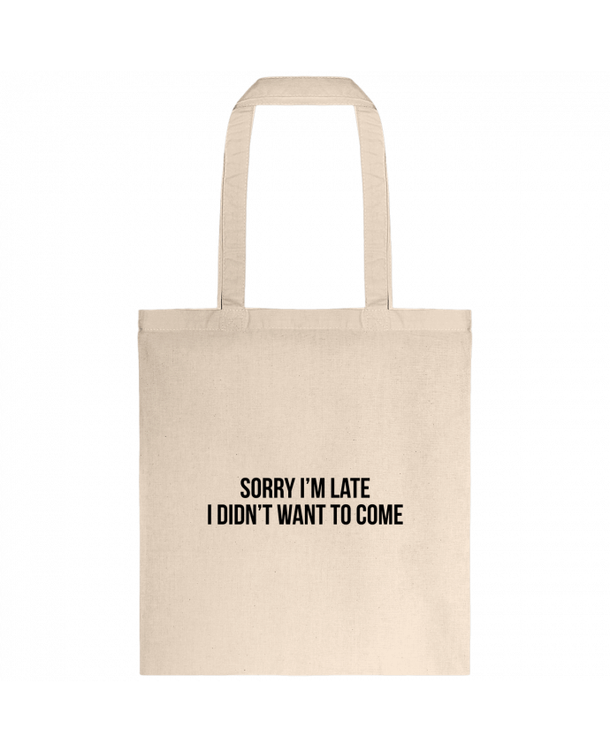 Tote-bag Sorry I'm late I didn't want to come 2 par Bichette