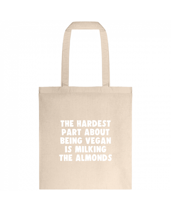 Tote-bag The hardest part about being vegan is milking the almonds par Bichette