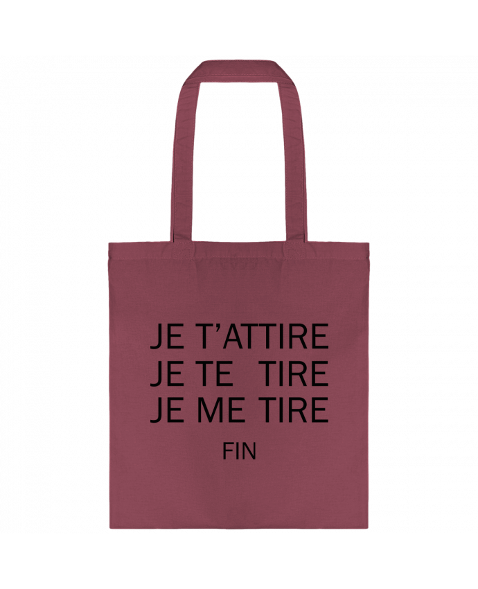 Tote-bag Je t'attire, Je te tire, Je me tire FIN par tunetoo