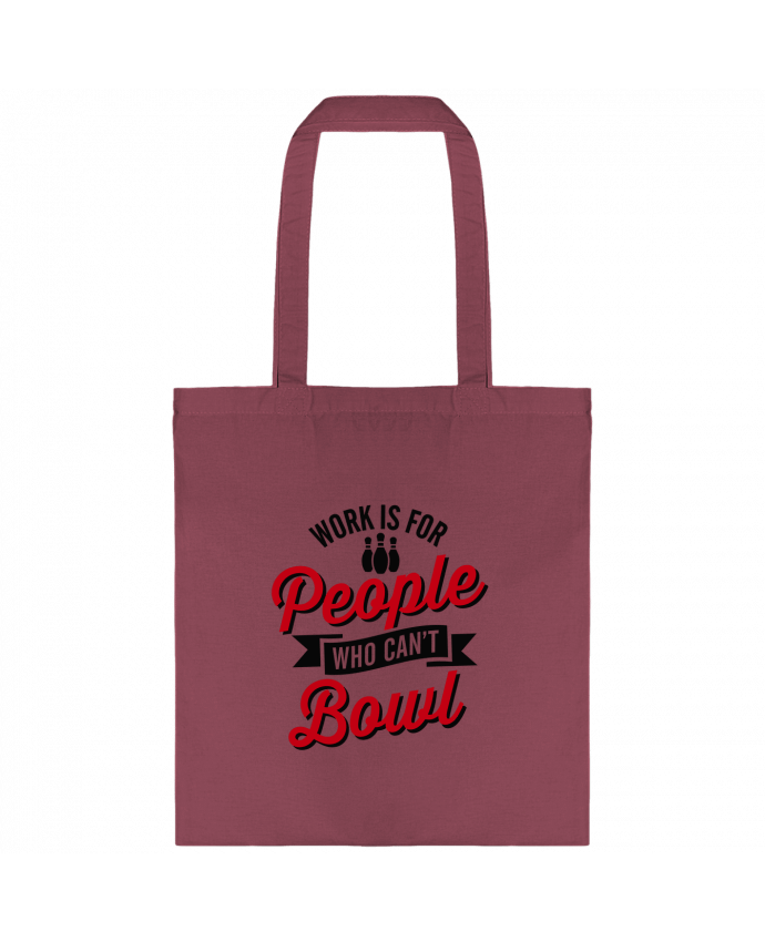 Tote-bag Work is for people who can't bowl par LaundryFactory