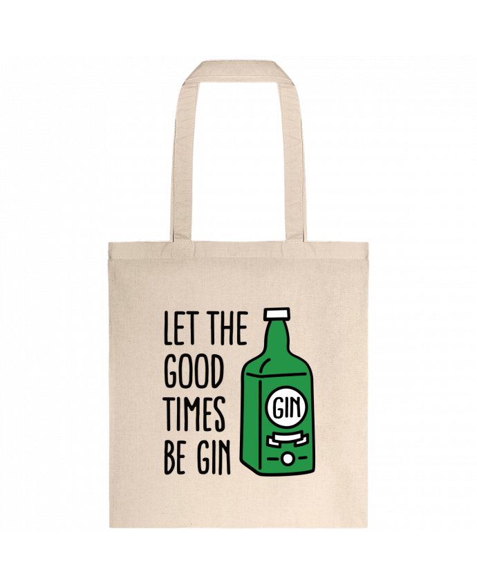 Tote-bag Let the good times be gin par LaundryFactory