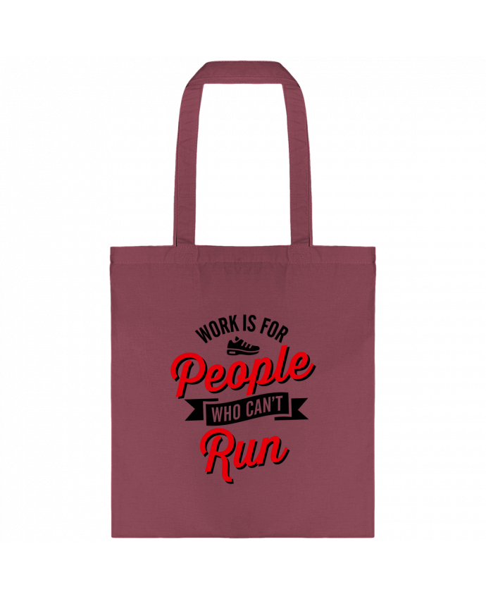 Tote-bag WORK IS FOR PEOPLE WHO CANT RUN par LaundryFactory