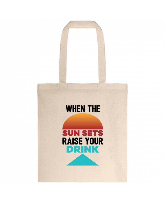 Tote-bag When the sun sets raise your drink par tunetoo