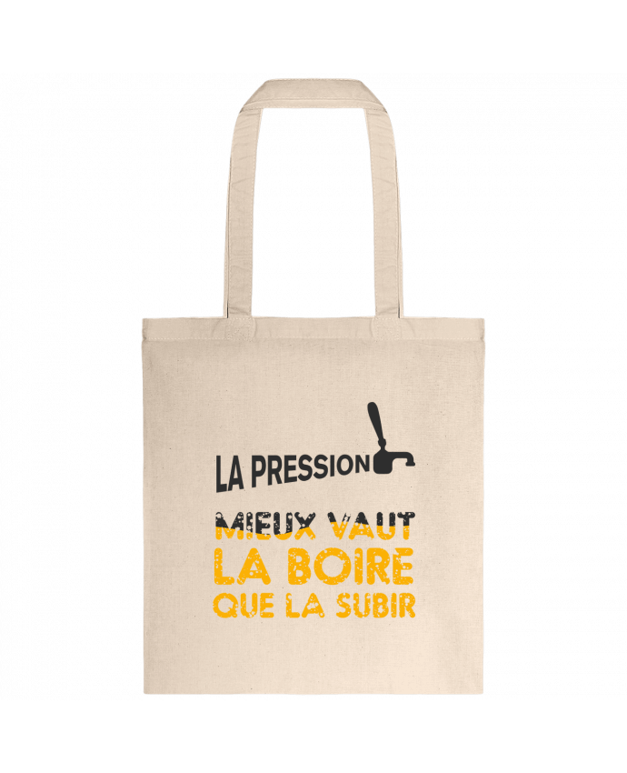 Tote-bag La pression, mieux vaut la boire que subir par tunetoo