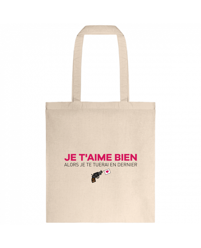 Tote-bag Je t'aime bien alors je te tuerai en dernier par tunetoo