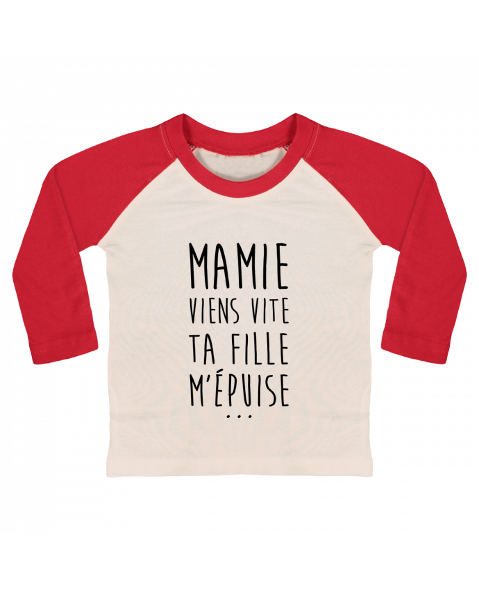 T-shirt baby Baseball long sleeve Mamie viens vite ta fille m'épuise by tunetoo