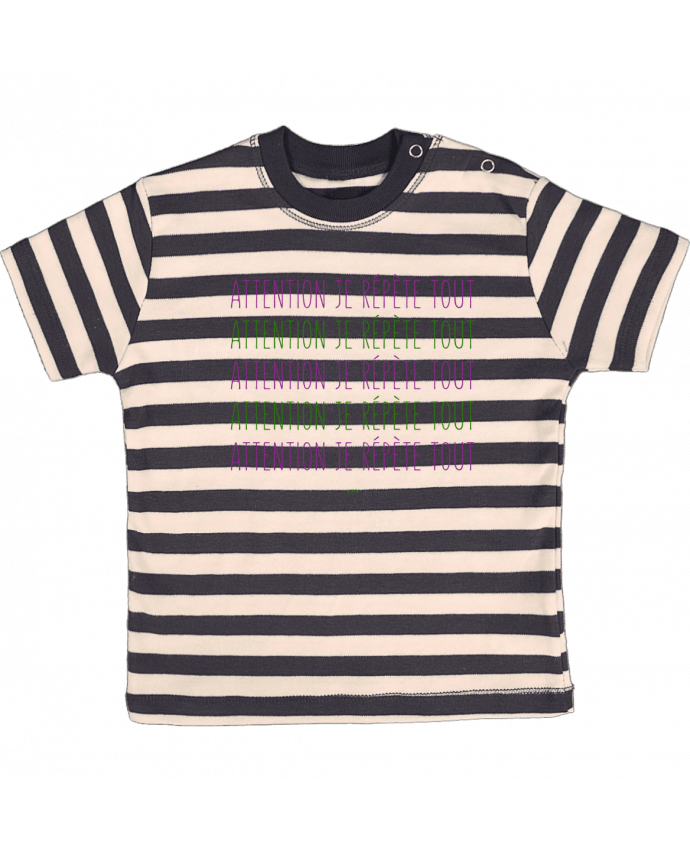 T-shirt baby with stripes Attention je répète tout by tunetoo