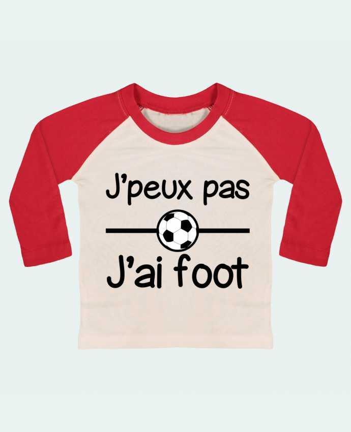 T-shirt baby Baseball long sleeve J'peux pas j'ai foot , football by Benichan